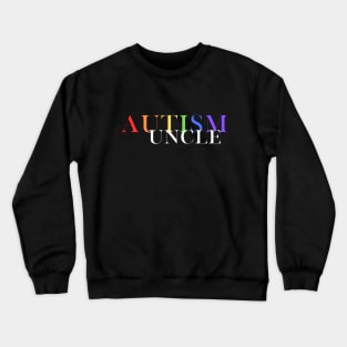 Autism Uncle Crewneck Sweatshirt